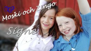 Moski och Zingo - Signe (S): 11.05.2018 05.00