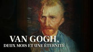 Van Gogh - kaksi kuukautta ja ikuisuus
