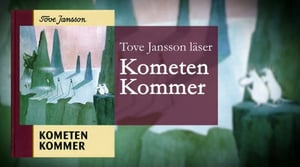Tove Jansson läser: Kometen kommer: Kometen kommer, del 2