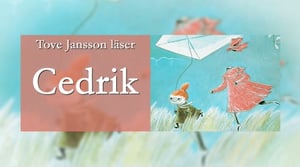 Tove Jansson läser: Det osynliga barnet: Cedrik