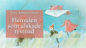Tove Jansson läser: Det osynliga barnet: Hemulen som älskade tystnad