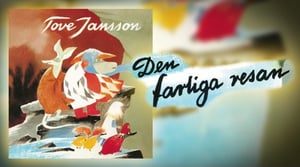 Tove Jansson läser: Den farliga resan: Den farliga resan