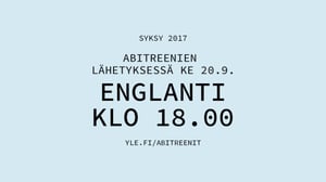 Abitreenit yo-koelähetys syksy 2017: Englanti