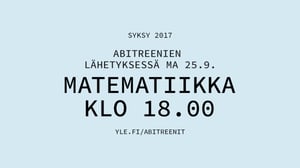 Abitreenit yo-koelähetys syksy 2017: Matematiikka
