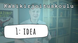 Käsikirjoituskoulu: IDEA