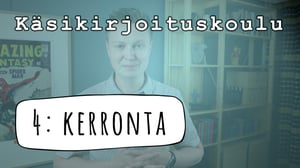 Käsikirjoituskoulu: KERRONTA