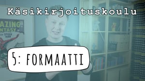 Käsikirjoituskoulu: FORMAATTI
