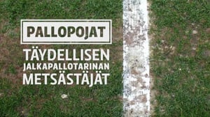 Jalkapallon EURO 2016: Pallopojat jakso 1: Mika Aaltosen unelmalaukaus pysäytti jalkapalloilevan maailman: 09.06.2016 16.08