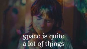 Space is quite a lot of things