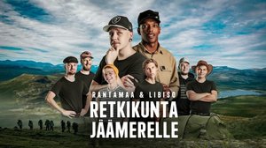 Rantamaa & Libiso - Retkikunta Jäämerelle