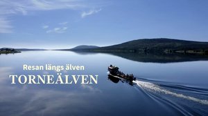 Resan längs älven - Torneälven