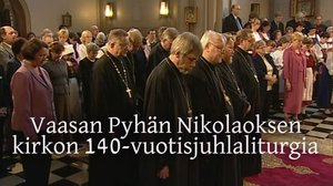 Vaasan Pyhän Nikolaoksen kirkon 140-vuotisjuhlaliturgia