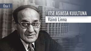 Kirjailija Väinö Linna, osa 1