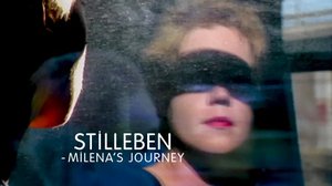 Stilleben - Milena’s Journey