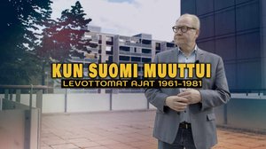 Kun Suomi muuttui - levottomat ajat 1961-1981