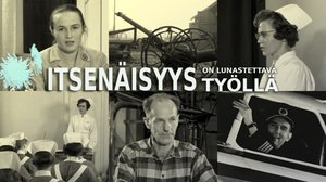 Itsenäisyys on lunastettava työllä