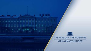 Tasavallan presidentin virkaanastujaiset 2024 viitottuna