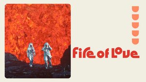 Fire of Love