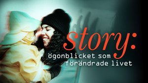 Story - hetki joka muutti elämän
