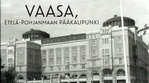 Vaasa, Etelä-Pohjanmaan pääkaupunki