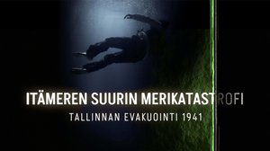 Itämeren suurin merikatastrofi – Tallinnan evakuointi 1941