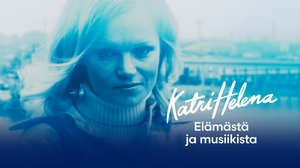 Katri Helena - elämästä ja musiikista