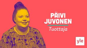 Tuottaja Päivi Juvonen: 04.02.2021 10.00