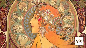 Alfons Mucha, taiteilija tyylin takana : 14.02.2021 06.00