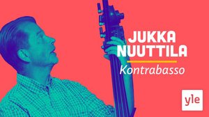 Kontrabasisti Jukka Nuuttila: 25.02.2021 10.00