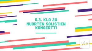 Radion sinfoniaorkesterin Nuorten solistien konsertti: 05.03.2021 21.15