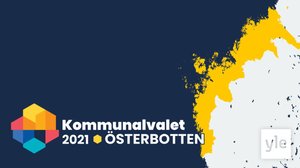 Svenska Yle Live: Snart dags för kommunalval i Österbotten: 25.05.2021 21.06