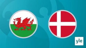 Jalkapallon EURO 2020: Neljännesvälierä Wales - Tanska: 26.06.2021 21.05