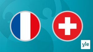 Jalkapallon EURO 2020: Neljännesvälierä Ranska - Sveitsi: 29.06.2021 01.00