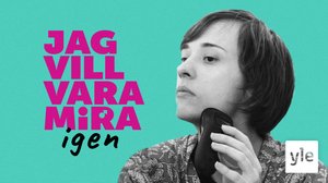 Haluan olla taas Mira: 13.09.2021 00.01