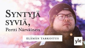 Syntyjä syviä, Pertti Närväinen: osa I: 19.12.2021 06.00