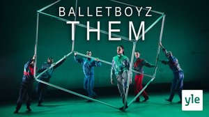 BalletBoyz - Them: 13.02.2022 06.00