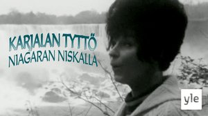 Karjalan tyttö Niagaran niskalla : 24.02.2022 00.01