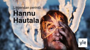 Hannu Hautala - legendan perintö: 21.03.2022 00.01