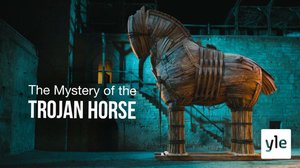 Historia: Troijan hevosen arvoitus: 25.04.2022 06.00