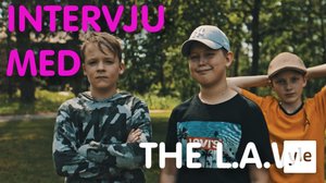 Tyra intervjuar The L.A.W (S): 20.09.2019 07.00