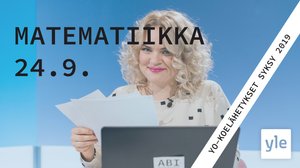 Abitreenit: Matematiikka, yo-koelähetys, syksy 2019: 24.09.2019 19.37