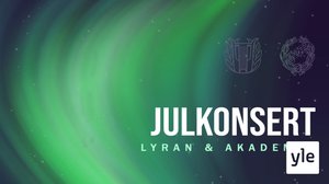 Julkonsert med Lyran och Akademen : 17.12.2019 20.28