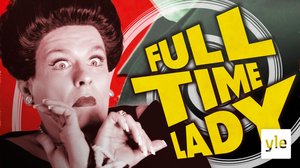 Full-Time Lady (12): 18.02.2020 00.01