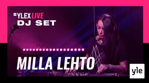 Milla Lehto DJ-set (YleX Live): 17.04.2020 20.00