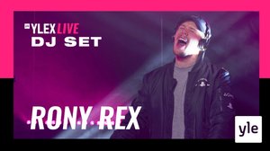 Rony Rex DJ-set (YleX Live): 08.05.2020 20.00