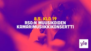 RSO:n muusikoiden kamarimusiikkikonsertti: 08.05.2020 20.29