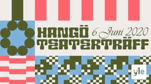 Hangö Teaterträff 2020: Festivaalilähetys  (16): 06.06.2020 22.10