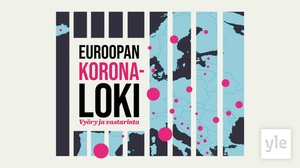 Euroopan koronaloki: vyöry ja vastarinta: 03.08.2020 00.01