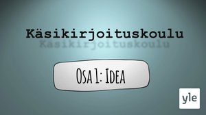 Käsikirjoituskoulu: Miten keksin idean?: 28.08.2020 11.42