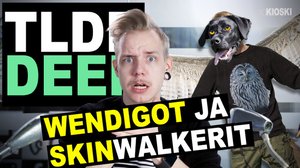 Kioski: TLDR & TLDRDEEP: Wendigot & Skinwalkerit - TLDRDEEP: 06.03.2018 17.58